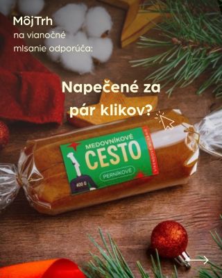 🎄 Tip od Môj trh: Vianoce plné sladkej pohody! Nemusíte tráviť hodiny pečením – naše lokálne dobroty sú pripravené za pár...